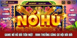 game nổ hũ đổi tiền mặt