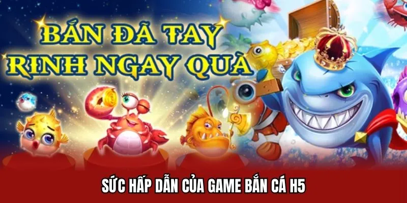 Ưu điểm của chuyên mục bắn cá H5 tại 98win